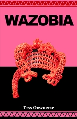 WAZOBIA REIGNS! - Tess Onwueme