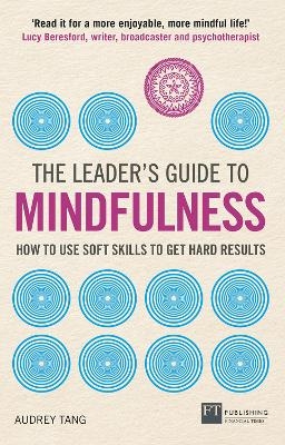 Leader's Guide to Mindfulness, The - Audrey Tang