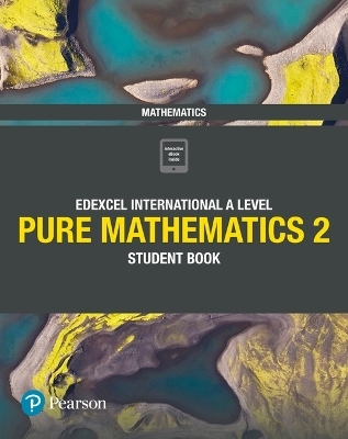 Pearson Edexcel International A Level Mathematics Pure 2 Mathematics Student Book - Joe Skrakowski, Harry Smith