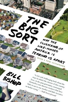 Big Sort, The - Bill Bishop