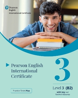 Practice Tests Plus Pearson English International Certificate B2 Teacher&rsquo;s Book with App & Digital Resources
