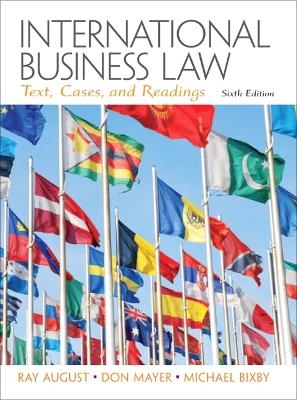 International Business Law - Ray August, Don Mayer, Michael Bixby