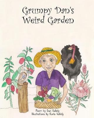 Grumpy Dan's Weird Garden - Dan Vallely