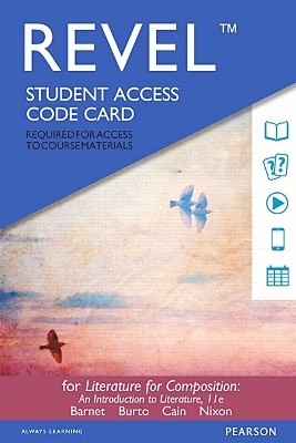 Revel Access Code for Literature for Composition - Sylvan Barnet, William Burto, William Cain, Cheryl Nixon