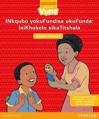 Vuma IsiXhosa Home Language Isigaba esisiSeko IsiKhokelo sikaTitshala: Grade 1: Teacher's Guide - A. Koopman, N. Mahobe