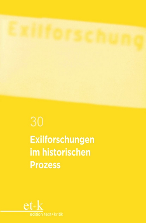 Exilforschungen im historischen Prozess - 