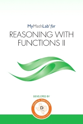 (Texas Customers Only) MyLab Math for Reasoning with Functions II -- Student Access Kit -  Dana Center