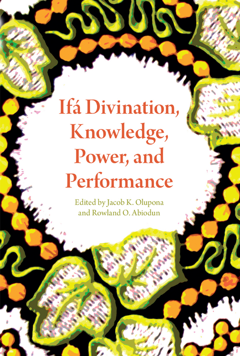 If&aacute; Divination, Knowledge, Power, and Performance - 