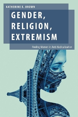 Gender, Religion, Extremism - Katherine E. Brown