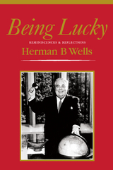 Being Lucky -  Herman B Wells