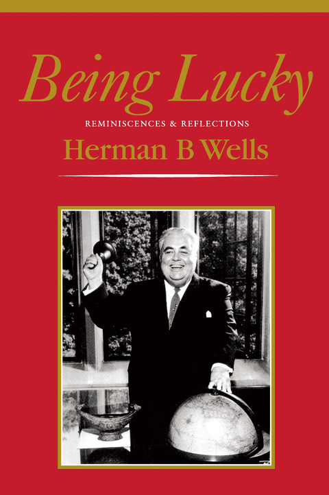 Being Lucky -  Herman B Wells
