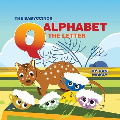 The Babyccinos Alphabet The Letter Q - Dan McKay