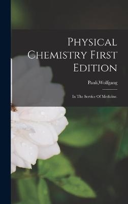 Physical Chemistry First Edition - 