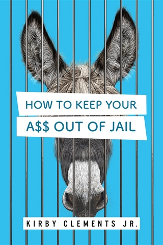 How to Keep Your A$$ Out of Jail