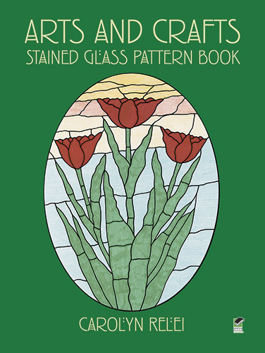 Arts and Crafts Stained Glass Pattern Book - Carolyn Relei