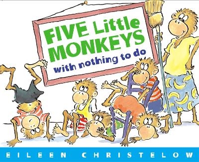 Five Little Monkeys with Nothing to Do - Eileen Christelow
