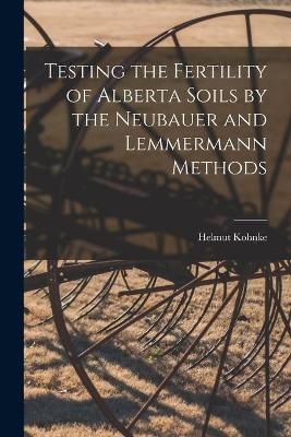 Testing the Fertility of Alberta Soils by the Neubauer and Lemmermann Methods - 