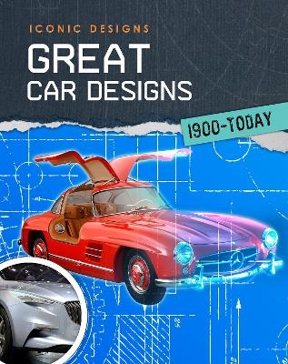Great Car Designs 1900 - Today - Richard Spilsbury