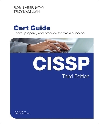 CISSP Cert Guide - Robin Abernathy, Troy McMillan