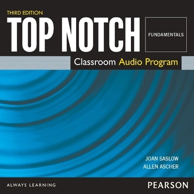 Top Notch Fundamental Class Audio CD - Joan Saslow, Allen Ascher