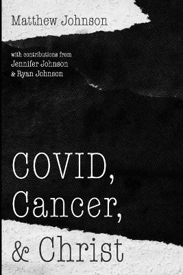 Covid, Cancer, and Christ