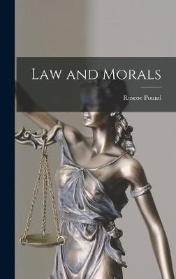 Law and Morals - Roscoe 1870-1964 Pound