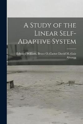 A Study of the Linear Self-adaptive System - 