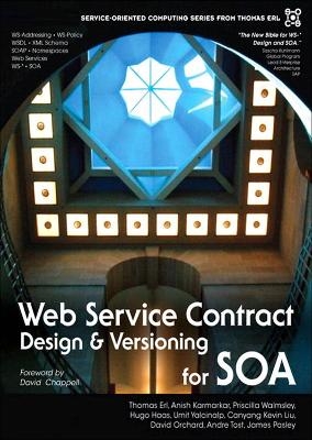 Web Service Contract Design and Versioning for SOA - Thomas Erl, Anish Karmarkar, Priscilla Walmsley, Hugo Haas, L. Yalcinalp  Ph.D.