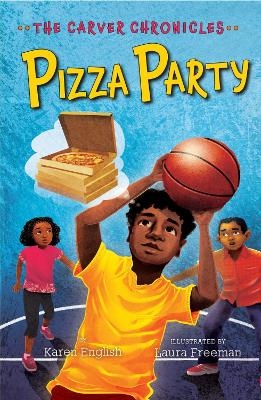 Carver Chronicles, Book Six: Pizza Party - Karen English