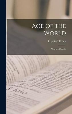 Age of the World - Francis C Haber
