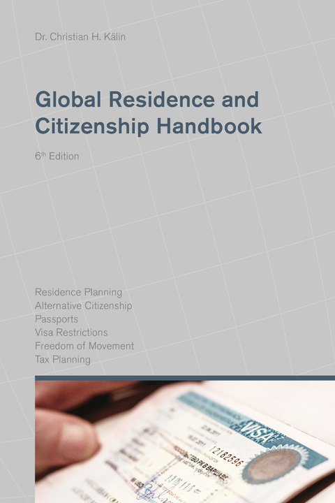 Global Residence and Citizenship Handbook - Christian H. K&auml;lin