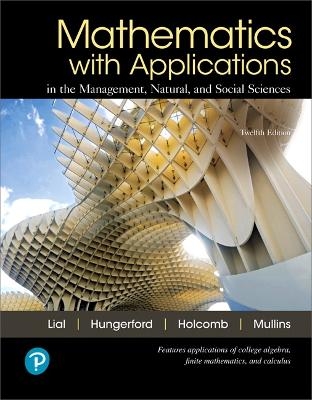 MyLab Math with Pearson eText Access Code (24 Months) for Mathematics with Applications in the Management, Natural, and Social Sciences