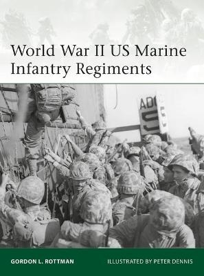 World War II US Marine Infantry Regiments - Gordon L. Rottman