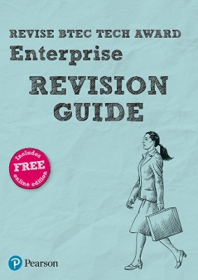 Pearson REVISE BTEC Tech Award Enterprise Revision Guide inc online edition - pre-2022 edition - Steve Jakubowski