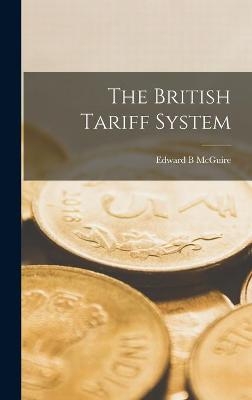 The British Tariff System - Edward B McGuire