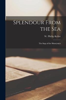 Splendour From the Sea; the Saga of the Shantymen - 