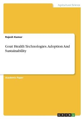 Goat Health Technologies. Adoption And Sustainability - Rajesh Kumar