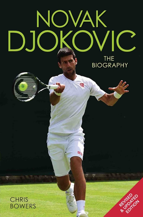 Novak Djokovic - The Biography - Chris Bowers