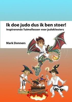 Ik doe judo dus ik ben stoer - Mark Donners