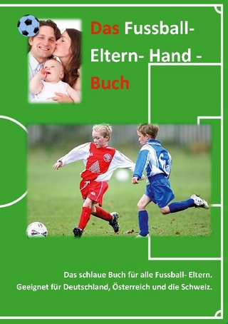 Das Fussball- Eltern Handbuch