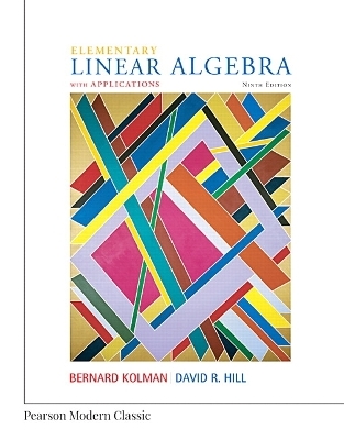 Elementary Linear Algebra with Applications (Classic Version) - Bernard Kolman, David Hill