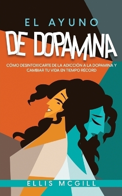 El Ayuno de Dopamina - Ellis McGill