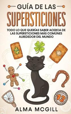 Gu&iacute;a de las Supersticiones - Alma McGill