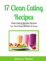 17 Clean Eating Recipes: Clean Eating Blender Recipes - Juliana Baldec