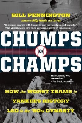 Chumps to Champs - Bill Pennington