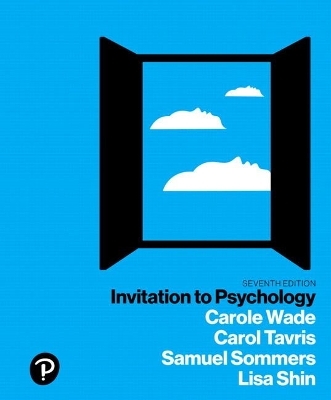 Invitation to Psychology - Carole Wade, Carol Tavris, Samuel Sommers, Lisa Shin