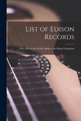 List of Edison Records [microform] -  Anonymous