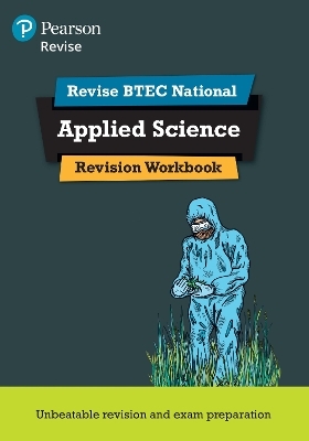 Pearson REVISE BTEC National Applied Science Revision Workbook - for 2025 exams - Cliff Curtis, Chris Meunier, Carol Usher, Karlee Lees, Ann Fullick