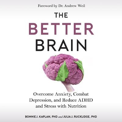 The Better Brain - Bonnie J Kaplan, Julia J Rucklidge