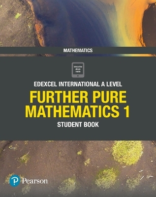 Pearson Edexcel International A Level Mathematics Further Pure Mathematics 1 Student Book - Joe Skrakowski, Harry Smith